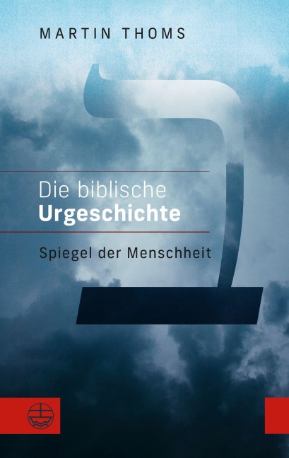 Die biblische Urgeschichte - Martin Thoms