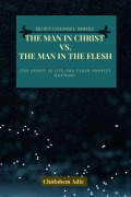 The Man in Christ Vs. The Man in the Flesh - Chidubem Adie