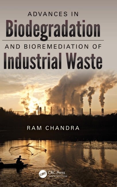 Advances in Biodegradation and Bioremediation of Industrial Waste - 