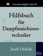 Hilfsbuch für Dampfmaschinentechniker - Josek Hrabak