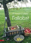 Cover-Bild zum Titel 'Fallobst' von 'Annemaria Weixler'