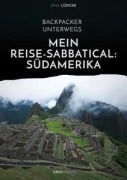 Cover-Bild zum Titel 'Backpacker unterwegs: Mein Reise-Sabbatical. Südamerika' von 'Jens Lüdicke'