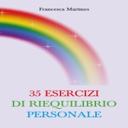 Cover-Bild zum Titel '35 Esercizi di Riequilibrio Personale' von 'Francesca Martines'