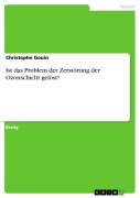 Cover-Bild zum Titel 'Ist das Problem der Zerstörung der Ozonschicht gelöst?' von 'Christophe Gouin'