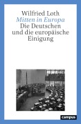 Cover-Bild zum Titel 'Mitten in Europa' von 'Wilfried Loth'