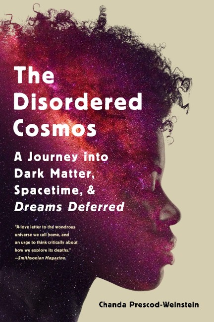 The Disordered Cosmos - Chanda Prescod-Weinstein