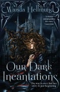 Cover-Bild zum Titel 'Our Dark Incantations' von 'Wanda Hellmund'