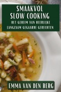 Cover-Bild zum Titel 'Smaakvol Slow Cooking' von 'Emma van den Berg'