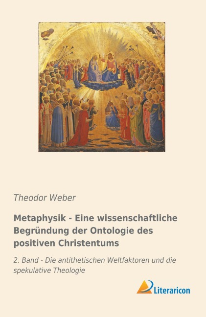 Metaphysik - Eine wissenschaftliche Begründung der Ontologie des positiven Christentums - Theodor Weber