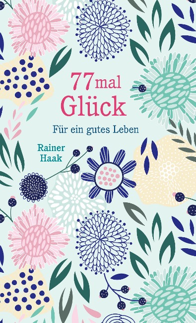 77 mal Glück - Rainer Haak