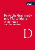 Cover-Bild zum Titel 'Deutsche Grammatik und Wortbildung in 125 Fragen und Antworten' von 'Hans Jürgen Heringer'