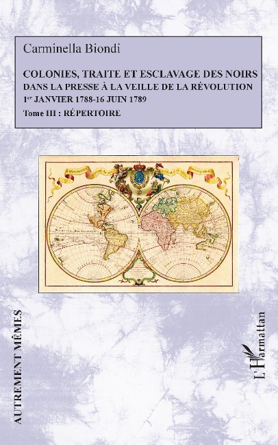 Colonies, traite et esclavage des noirs dans la presse à la veille de la Révolution - Biondi