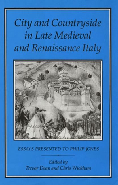 City and Countryside in Late Medieval and Renaissance Italy - Trevor Dean
