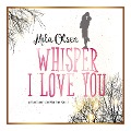 Cover-Bild zum Titel 'Whisper I Love You' von 'Mila Olsen'