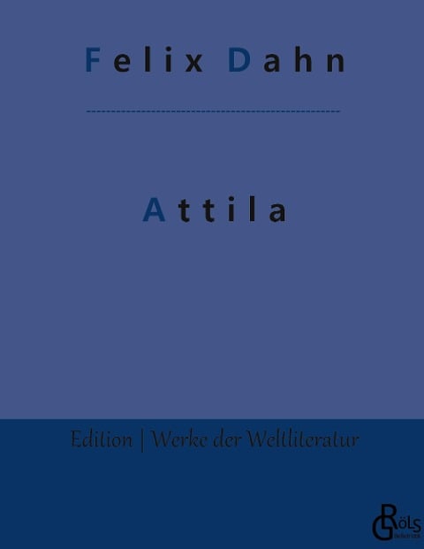 Attila - Felix Dahn