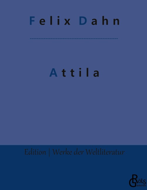Attila - Felix Dahn