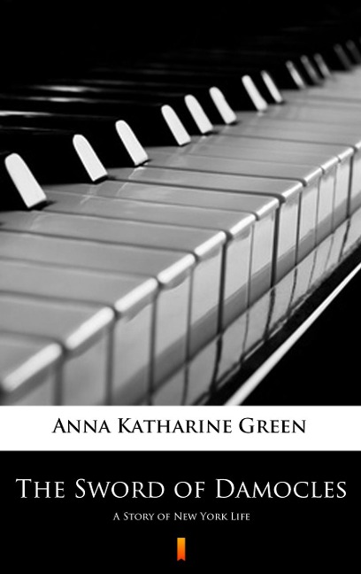 The Sword of Damocles - Anna Katharine Green