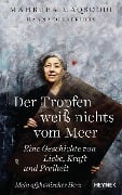 Cover-Bild zum Titel 'Der Tropfen weiß nichts vom Meer' von 'Mahbuba Maqsoodi, Hanna Diederichs'