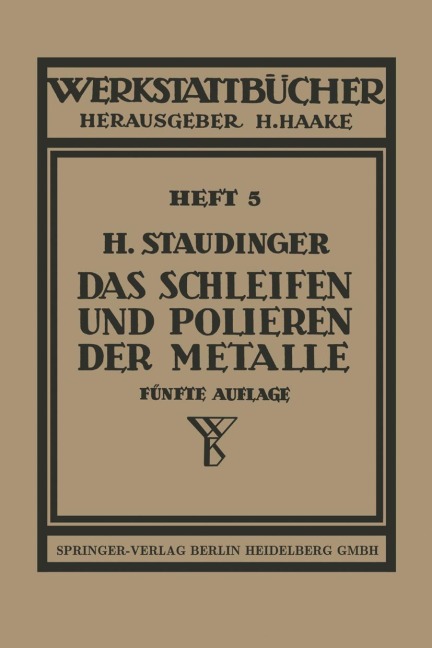 Das Schleifen und Polieren der Metalle - H. Staudinger