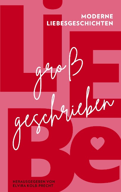 Liebe großgeschrieben - Diana Eid, Melanie Michalak, Brigitte Mattes, Joshua Beer, Elvira Kolb-Precht