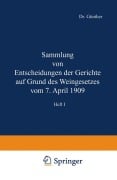 Cover-Bild zum Titel 'Sammlung von Entscheidungen der Gerichte auf Grund des Weingesetzes vom 7. April 1909' von 'Na Günther'