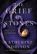 Cover-Bild zum Titel 'The Grief of Stones' von 'Katherine Addison'