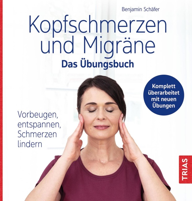 Kopfschmerzen und Migräne - Das Übungsbuch - Benjamin Schäfer