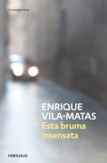 Cover-Bild zum Titel 'Esta Bruma Insensata / This Senseless Fog' von 'Enrique Vila-Matas'