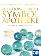 Cover-Bild zum Titel 'Homöopathische Symbolapotheke. 70 wichtige "Kleine Mittel"' von 'Christina Baumann, Roswitha Stark'