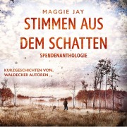 Cover-Bild zum Titel 'Stimmen aus dem Schatten' von 'Maggie Jay, Ulrike Schinzel, Marius Teppe, Henning Riebeke, Morag McAdams'