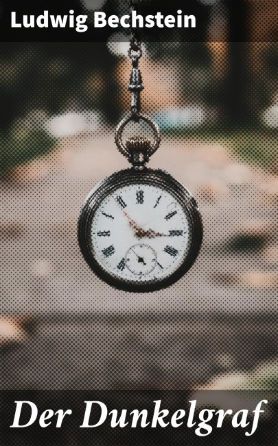Der Dunkelgraf - Ludwig Bechstein