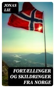 Cover-Bild zum Titel 'Fortællinger og Skildringer fra Norge' von 'Jonas Lie'