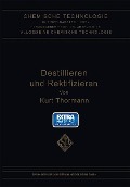 Cover-Bild zum Titel 'Destillieren und Rektifizieren' von 'Kurt Thormann'