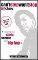 Cover-Bild zum Titel 'Can't stop won't stop. L'incredibile storia sociale dell'hip-hop' von 'Jeff Chang'