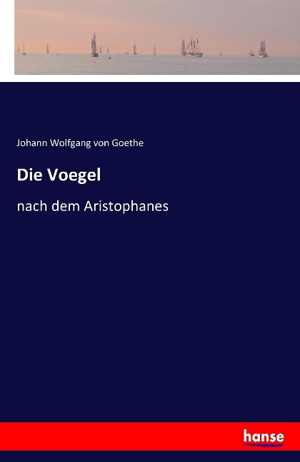Die Voegel - Johann Wolfgang von Goethe