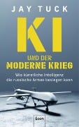 Cover-Bild zum Titel 'KI und der moderne Krieg' von 'Jay Tuck'