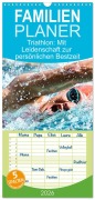 Familienplaner 2026 - Triathlon: Mit Leidenschaft zur persönlichen Bestzeit mit 5 Spalten (Wandkalender, 21 x 45 cm) CALVENDO - Calvendo Calvendo