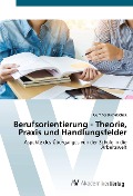Cover-Bild zum Titel 'Berufsorientierung - Theorie, Praxis und Handlungsfelder' von 'Günther Dichatschek'