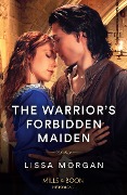 The Warrior's Forbidden Maiden - Lissa Morgan