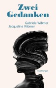 Cover-Bild zum Titel 'Zwei Gedanken' von 'Jacqueline Wibmer, Gabriele Wibmer'