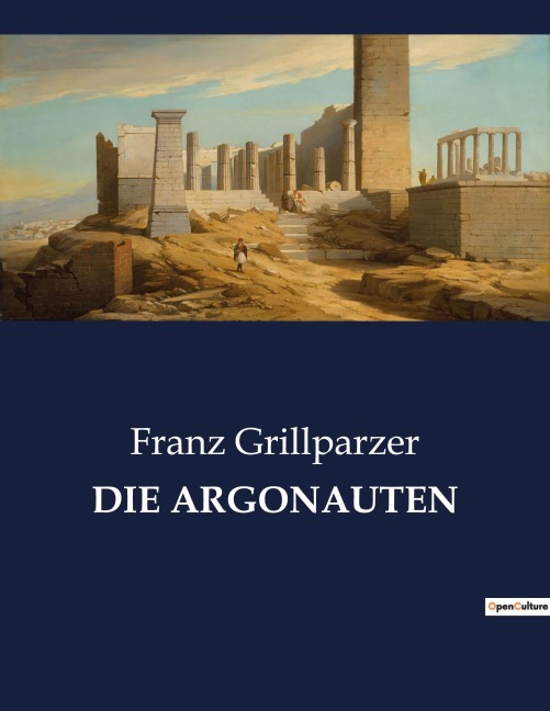 DIE ARGONAUTEN - Franz Grillparzer