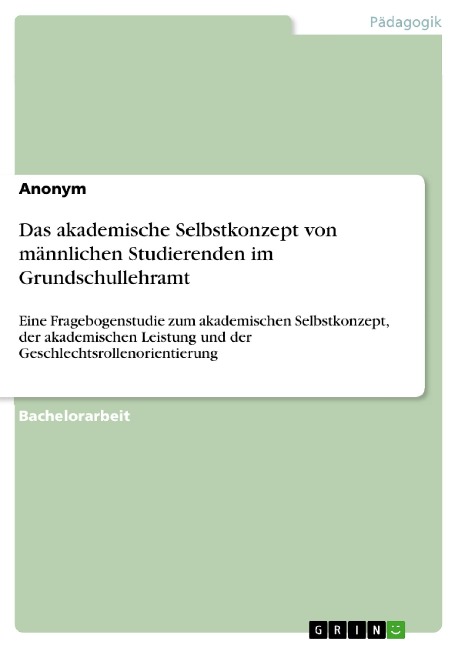 Das akademische Selbstkonzept von männlichen Studierenden im Grundschullehramt - 