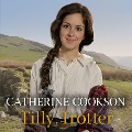 Tilly Trotter - Catherine Cookson