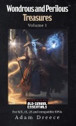 Cover-Bild zum Titel 'Wondrous and Perilous Treasures(TM), volume 1, Old School Fantasy' von 'Adam Dreece'