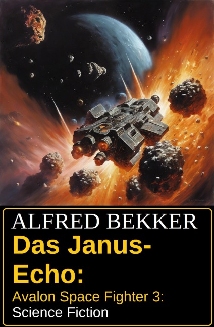 Das Janus-Echo: Avalon Space Fighter 3: Science Fiction - Alfred Bekker