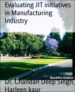 Cover-Bild zum Titel 'Evaluating JIT initiatives in Manufacturing Industry' von 'Chandan Deep Singh, Harleen Kaur'