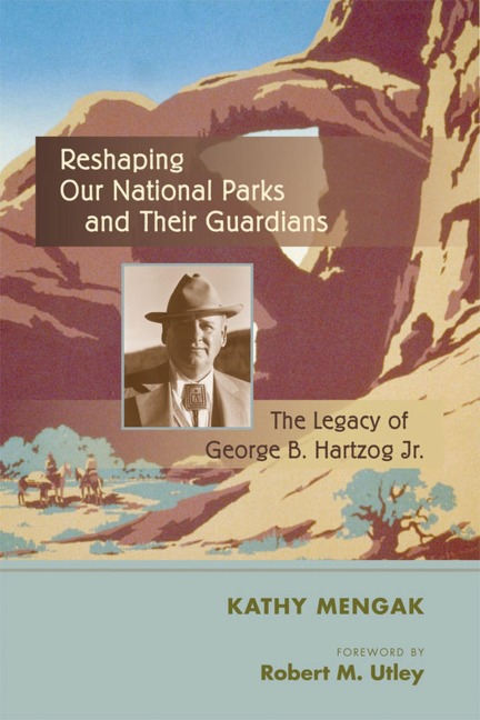 Reshaping Our National Parks and Their Guardians - Kathy Mengak