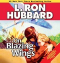 Cover-Bild zum Titel 'On Blazing Wings' von 'L Ron Hubbard'