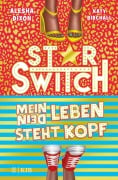 Cover-Bild zum Titel 'Star Switch - Mein (Dein) Leben steht Kopf' von 'Alesha Dixon, Katy Birchall'