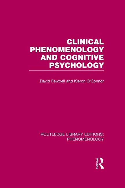 Clinical Phenomenology and Cognitive Psychology - David Fewtrell, Kieron O'Connor